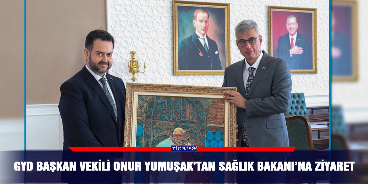 GYD Başkan Vekili Onur Yumuşak’tan Sağlık Bakanı’na ziyaret