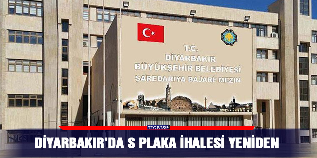 Diyarbakır’da S Plaka ihalesi yeniden