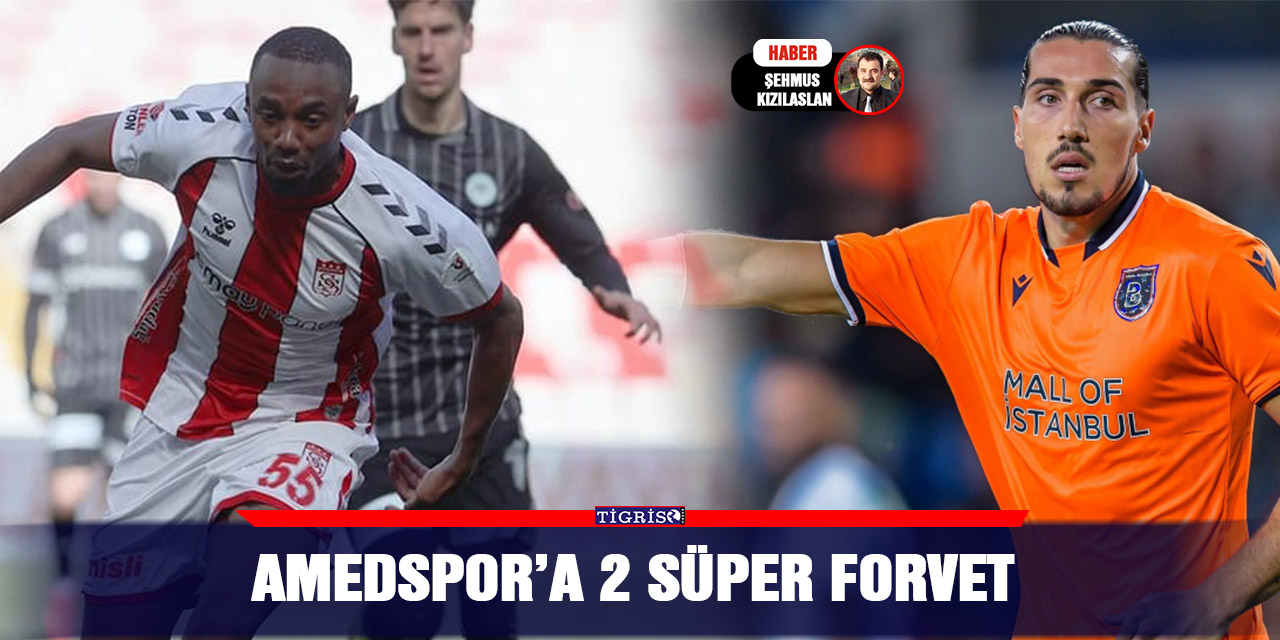 Amedspor’a 2 süper forvet