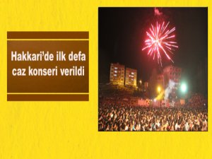 Hakkari’de ilk defa caz konseri verildi