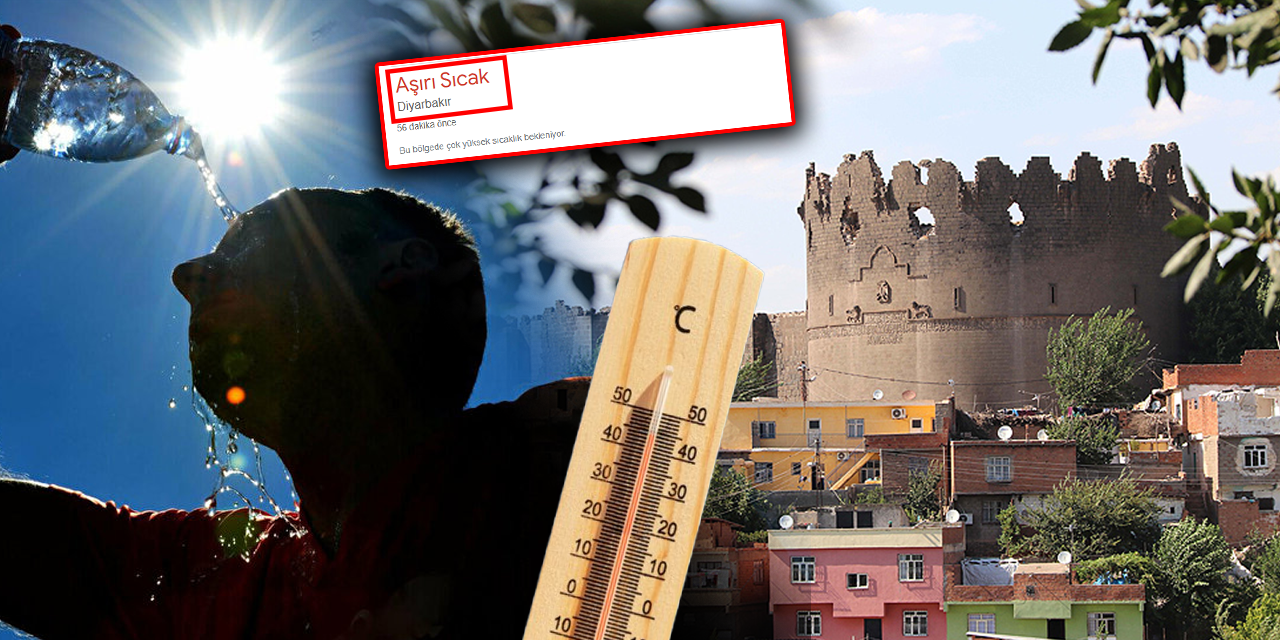 Diyarbakır için çifte alarm: Meteoroloji’den sonra arama motorları da uyardı
