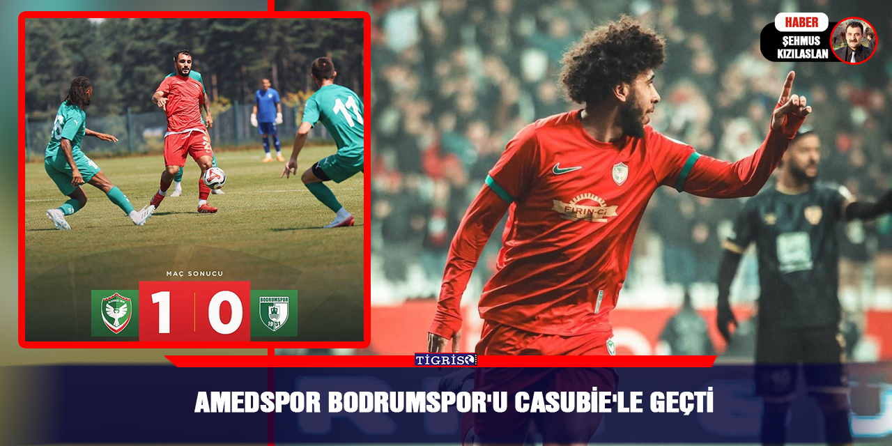 Amedspor Bodrumspor'u Casubie'le geçti