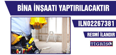 BİNA İNŞAATI YAPTIRILACAKTIR