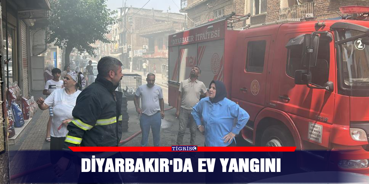 Diyarbakır'da ev yangını