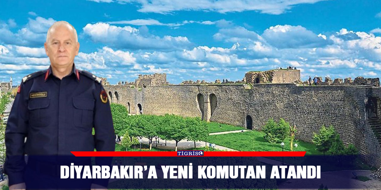 Diyarbakır’a yeni komutan atandı