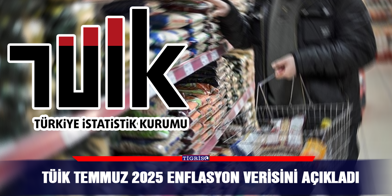TÜİK Temmuz 2025 Enflasyon verisini açıkladı