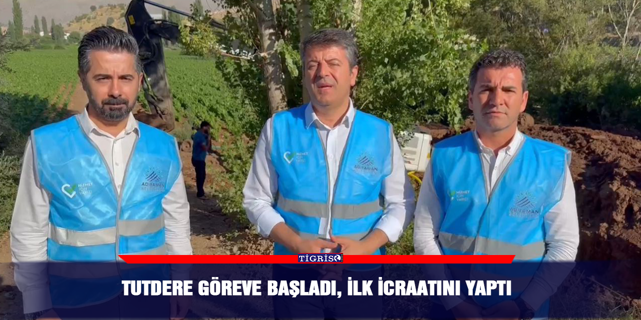 Tutdere göreve başladı, ilk icraatını yaptı