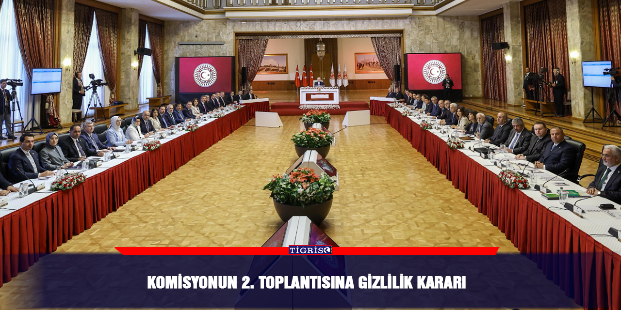 Komisyonun 2. toplantısına gizlilik kararı