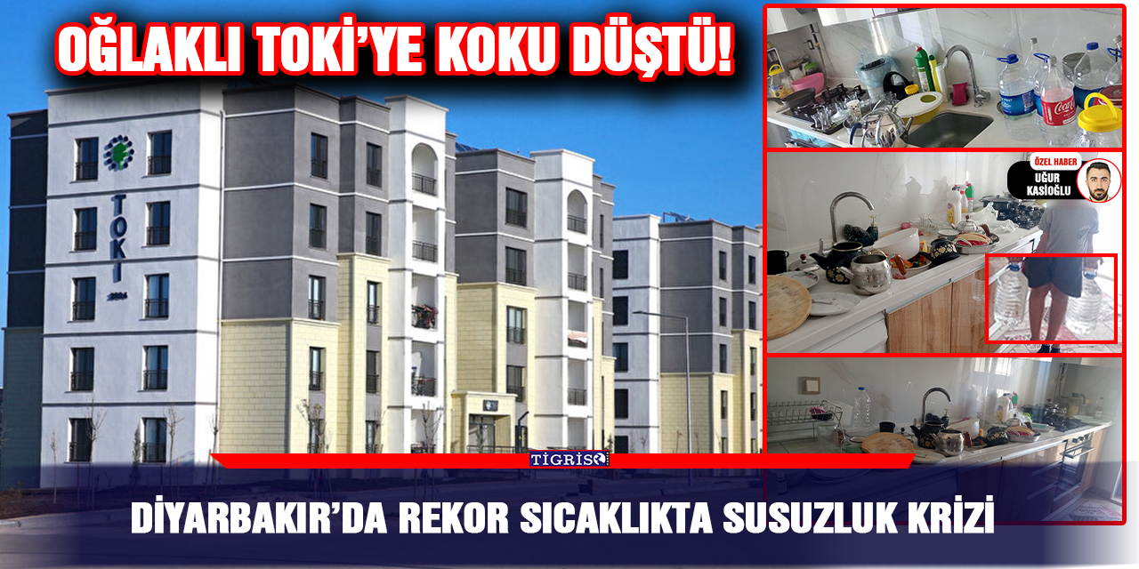 Diyarbakır’da rekor sıcaklıkta su krizi: Oğlaklı TOKİ’ye koku düştü!