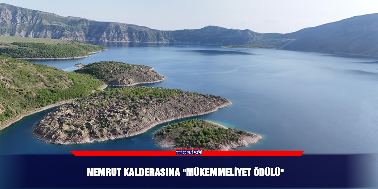 Nemrut kalderasına "Mükemmeliyet Ödülü"