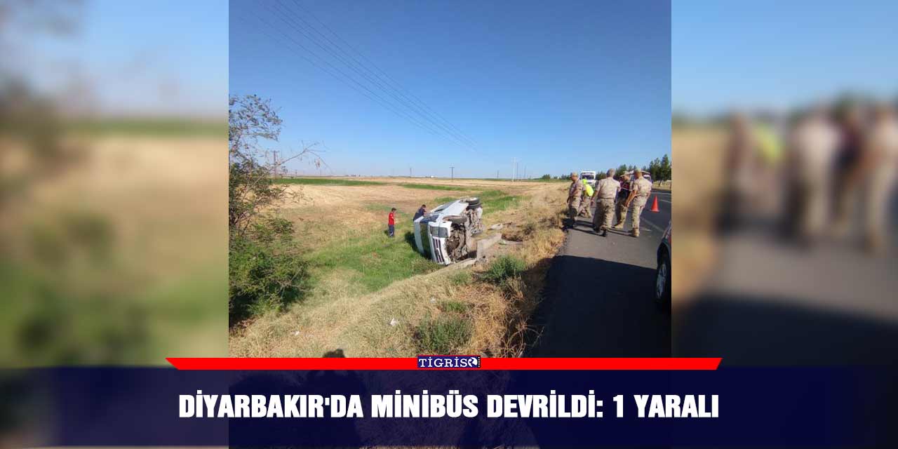 Diyarbakır'da minibüs devrildi: 1 yaralı