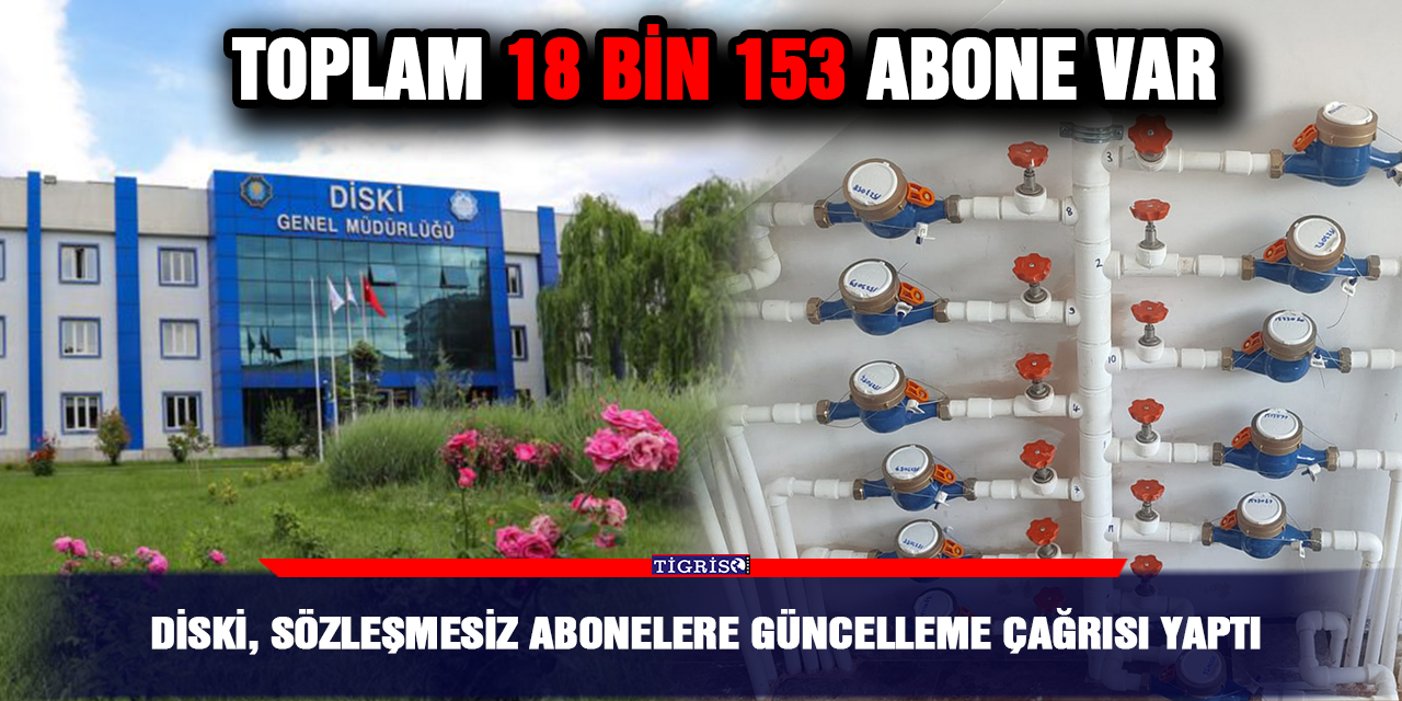 DİSKİ, sözleşmesiz abonelere güncelleme çağrısı yaptı