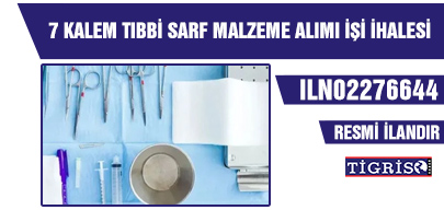 7 KALEM TIBBİ SARF MALZEME ALIMI İŞİ İHALESİ