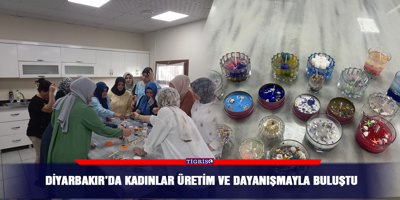 Diyarbakır’da kadınlar üretim ve dayanışmayla buluştu