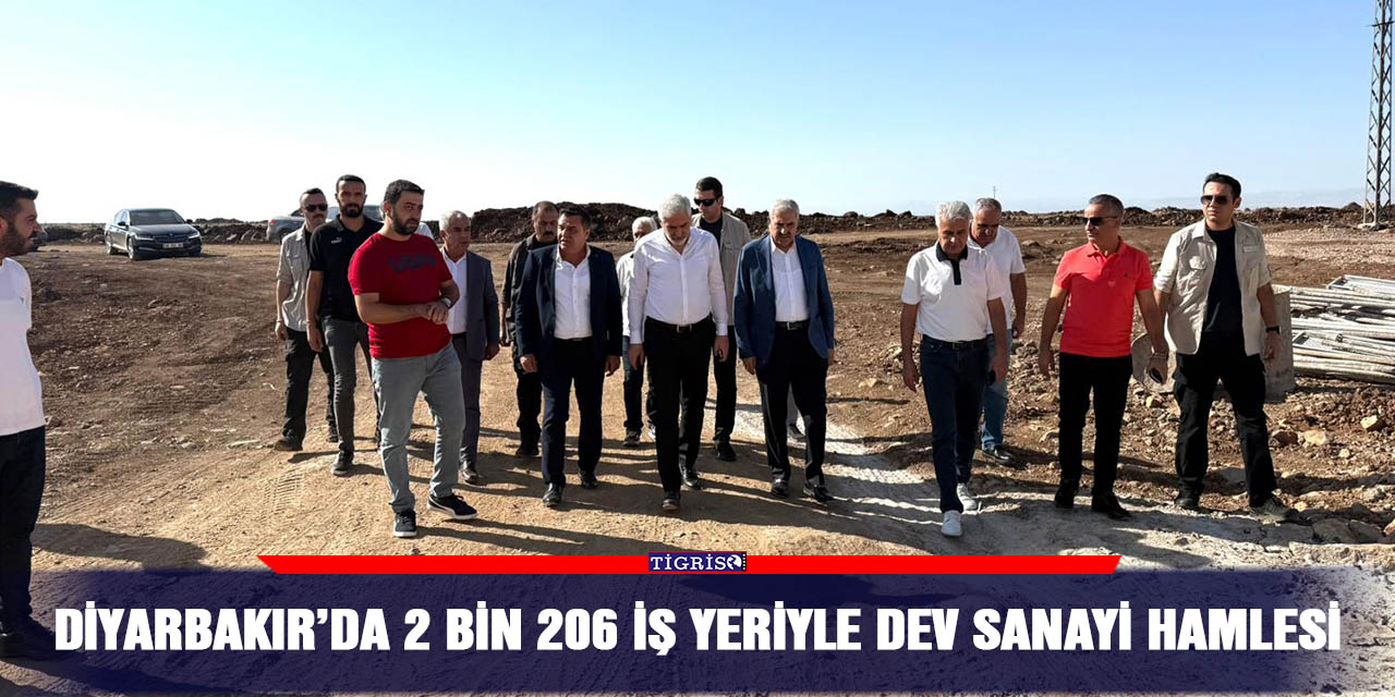 Diyarbakır’da 2 bin 206 iş yeriyle dev sanayi hamlesi