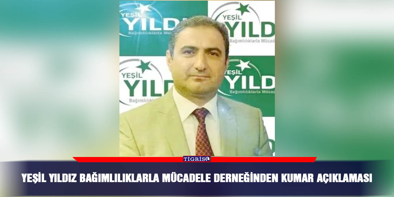 Yeşil Yıldız Bağımlılıklarla Mücadele Derneğinden kumar açıklaması