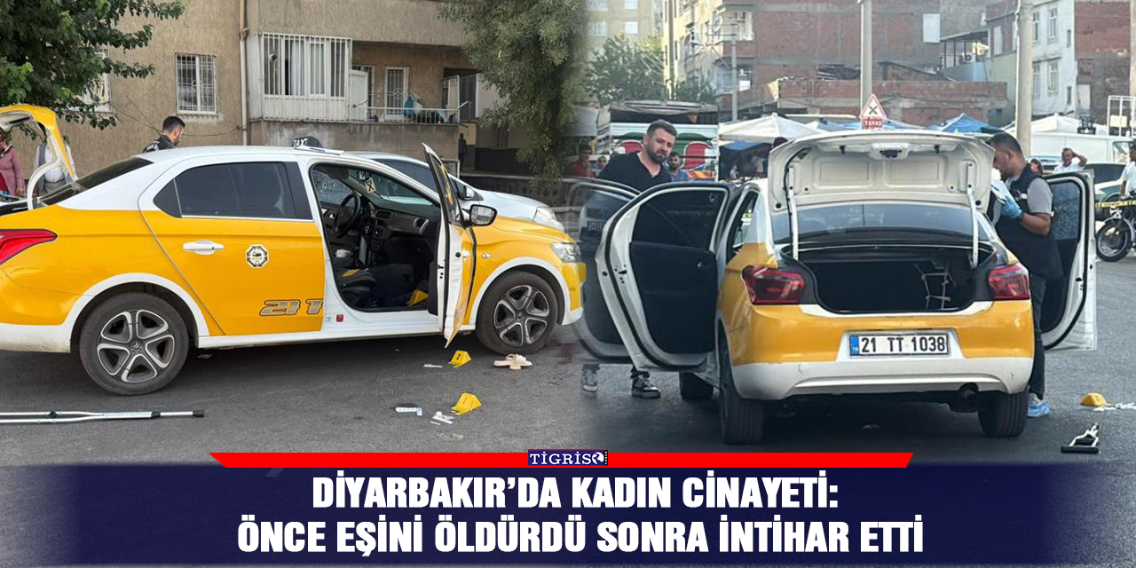 Diyarbakır’da kadın cinayeti: Önce eşini öldürdü sonra intihar etti