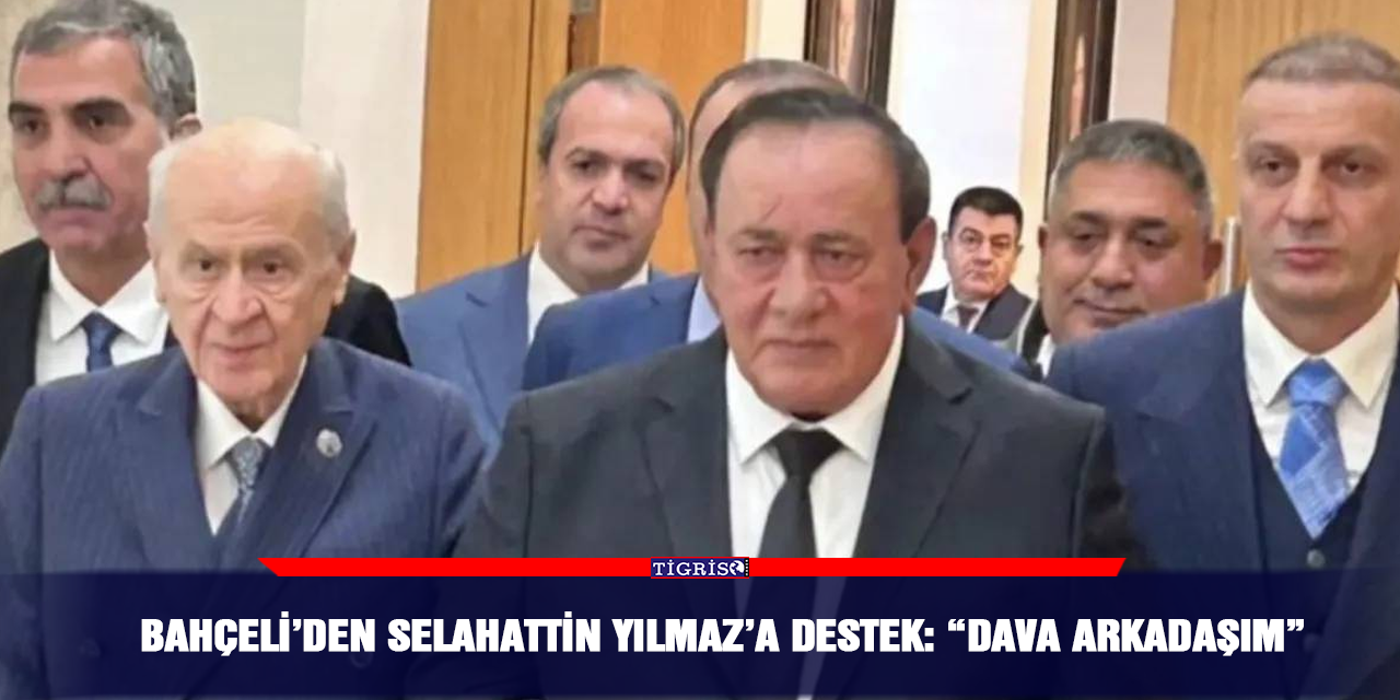 Bahçeli’den Selahattin Yılmaz’a destek: “Dava arkadaşım”