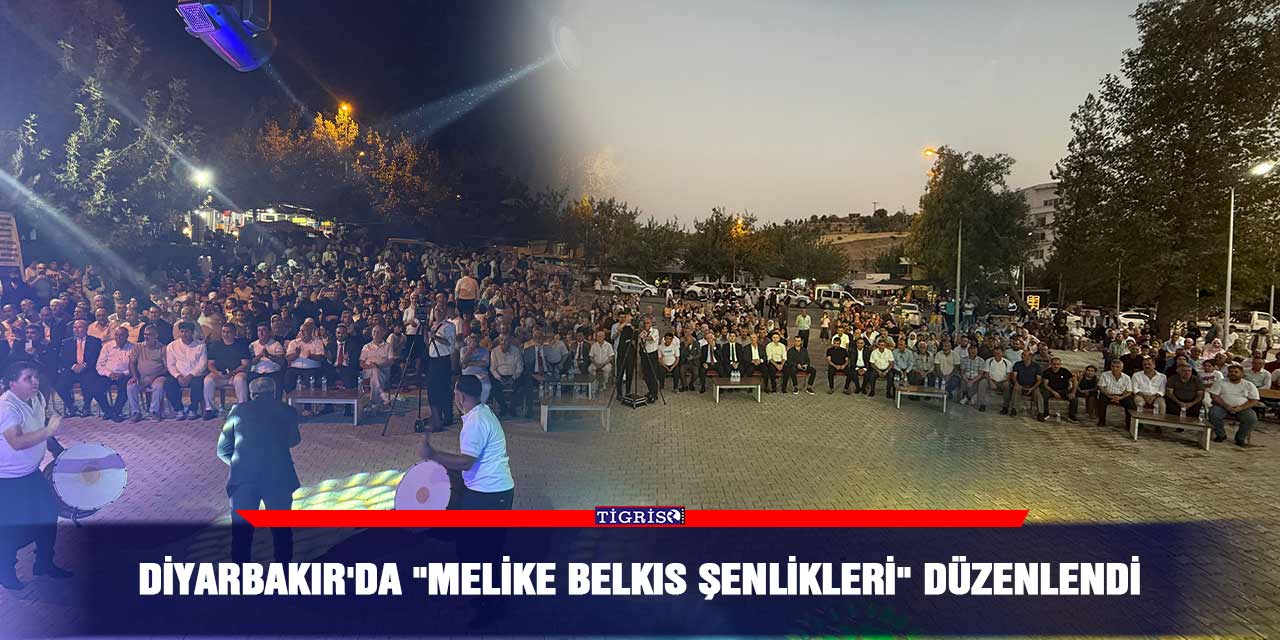 Diyarbakır'da "Melike Belkıs Şenlikleri" düzenlendi