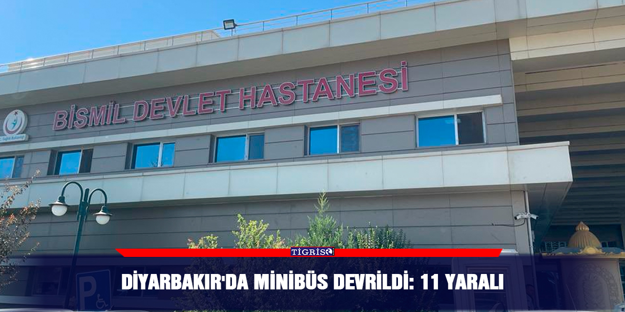 Diyarbakır'da minibüs devrildi: 11 yaralı