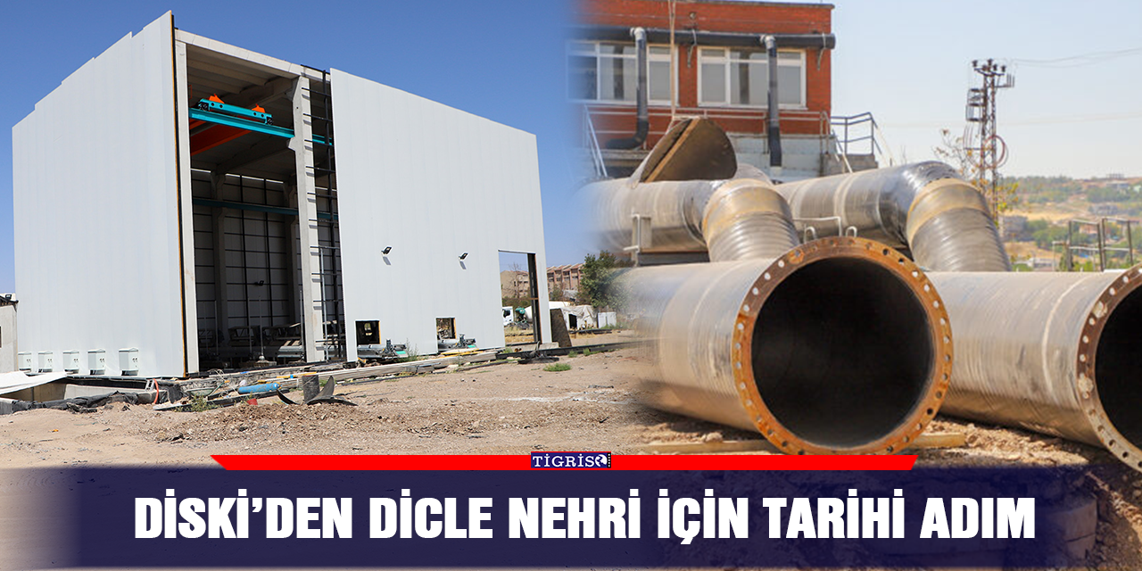 DİSKİ’den Dicle Nehri için tarihi adım