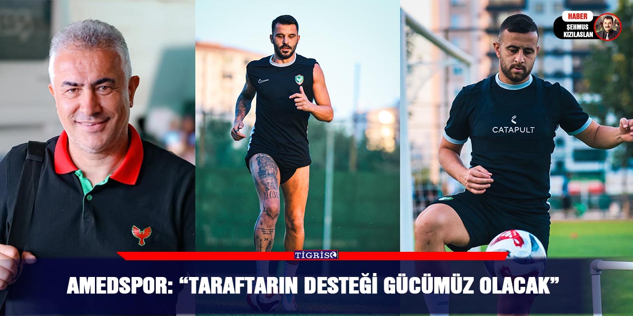 Amedspor: “Taraftarın desteği gücümüz olacak”