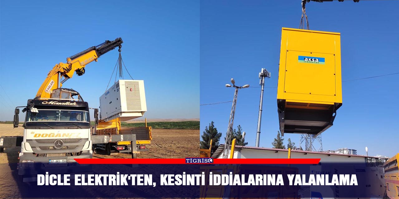 Dicle Elektrik'ten, kesinti iddialarına yalanlama