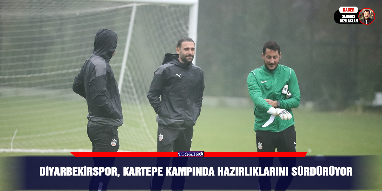 Diyarbekirspor, Kartepe kampında hazırlıklarını sürdürüyor