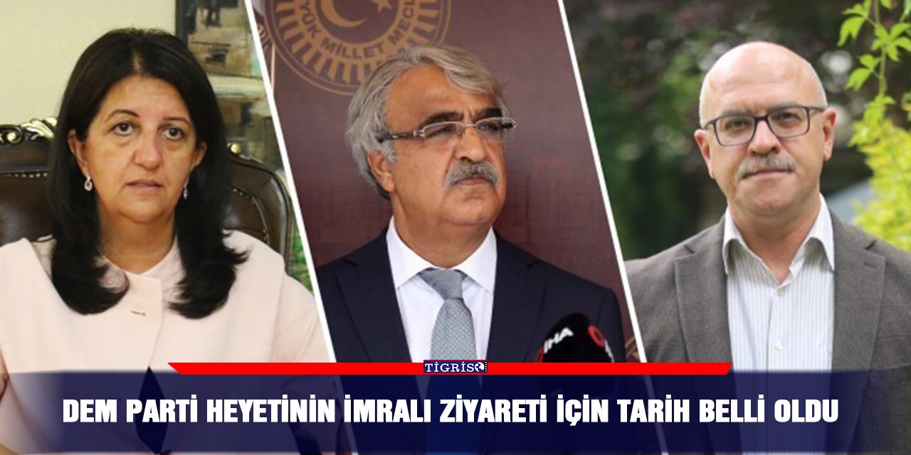 DEM Parti heyetinin İmralı ziyareti için tarih belli oldu