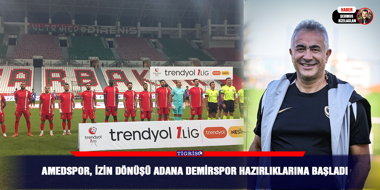 Amedspor, izin dönüşü Adana Demirspor hazırlıklarına başladı