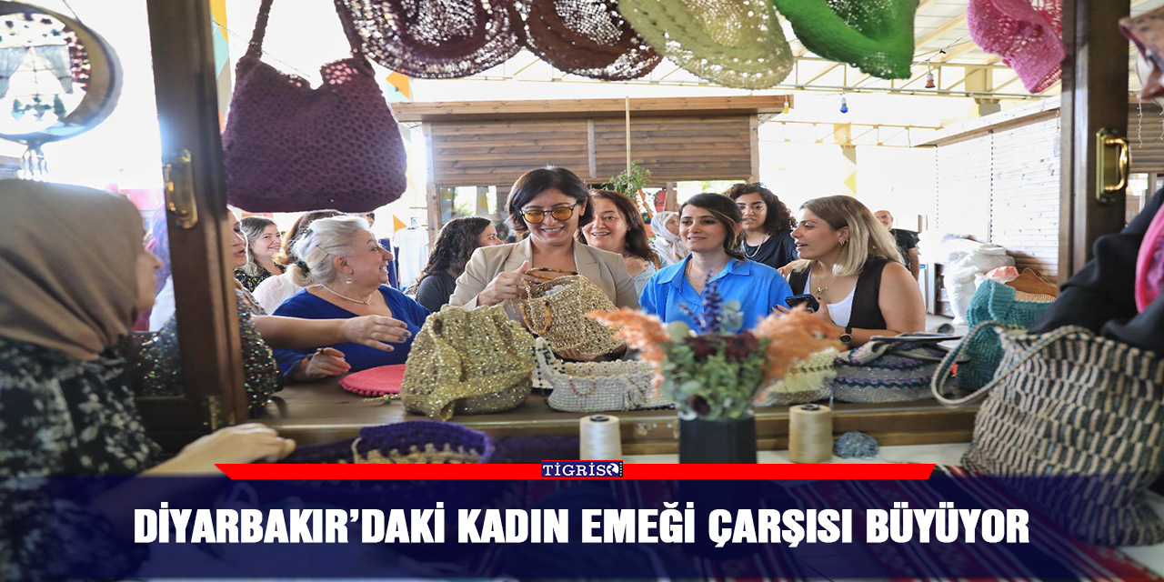 Diyarbakır’daki kadın emeği çarşısı büyüyor
