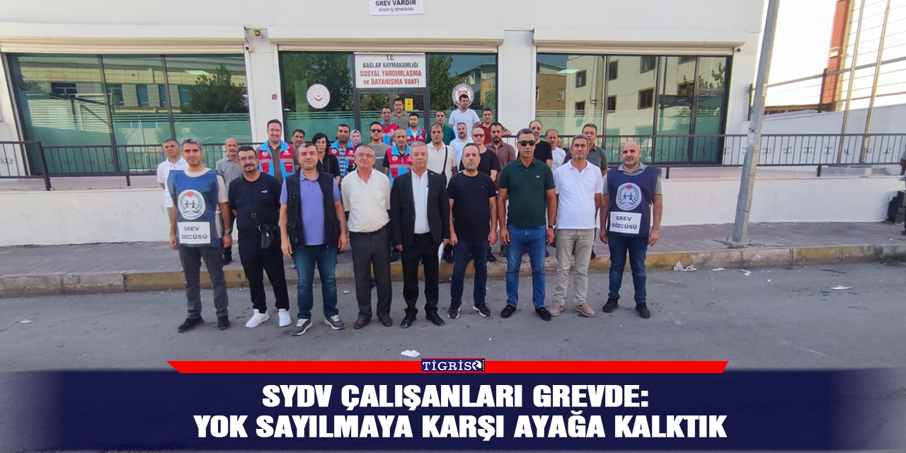 SYDV çalışanları grevde: Yok sayılmaya karşı ayağa kalktık