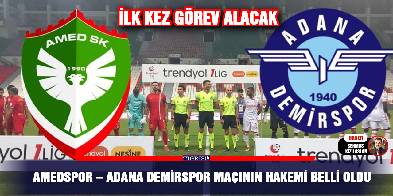 Amedspor – Adana Demirspor maçının hakemi belli oldu