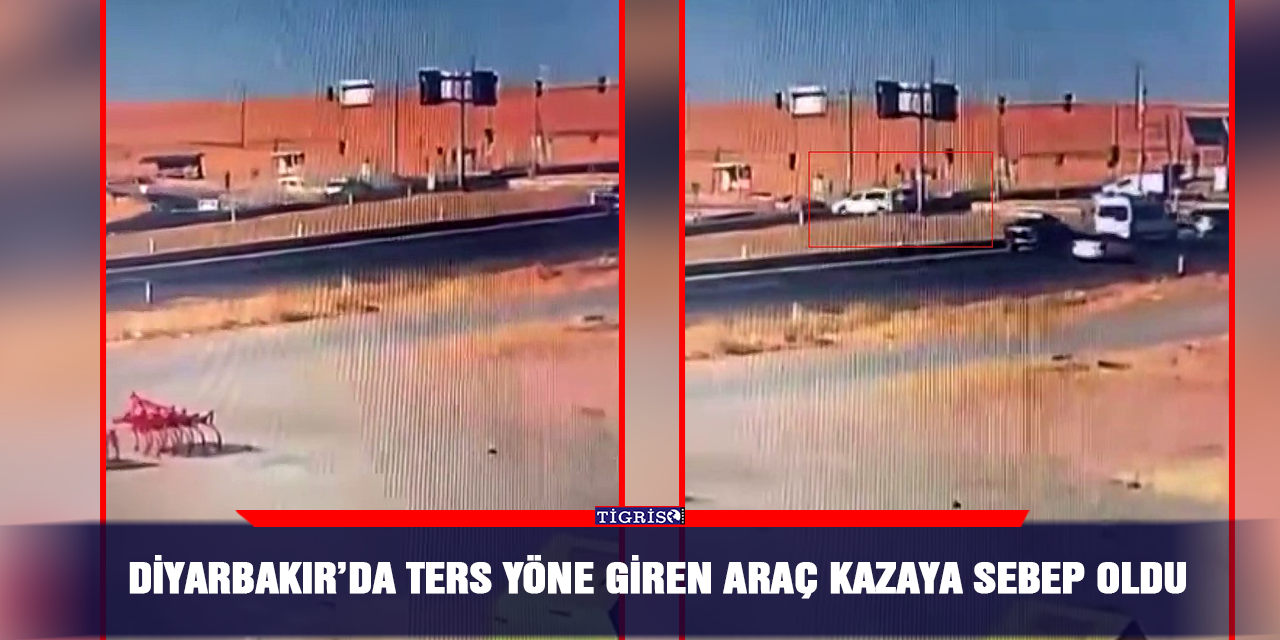 VİDEO - Diyarbakır’da ters yöne giren araç kazaya sebep oldu