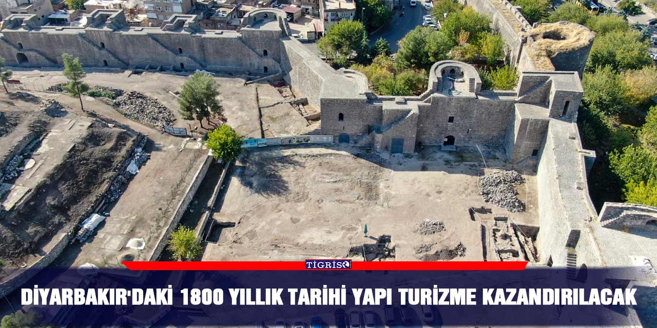 Diyarbakır'daki 1800 yıllık tarihi yapı turizme kazandırılacak