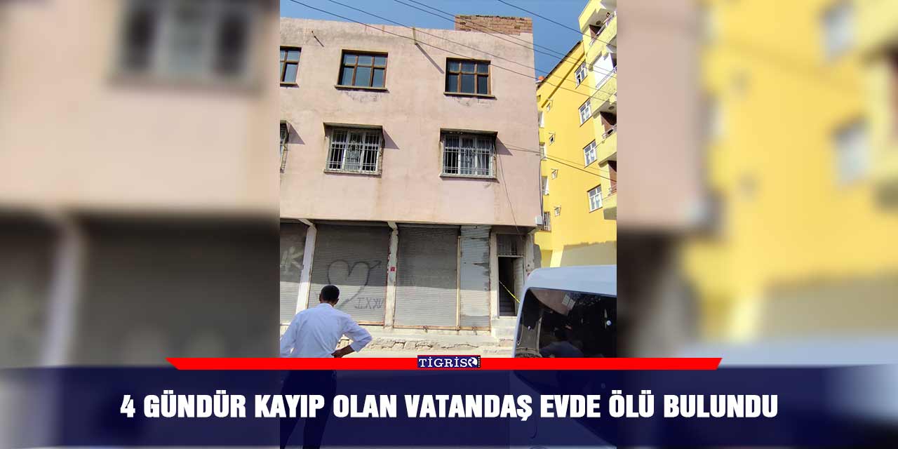 4 gündür kayıp olan vatandaş evde ölü bulundu