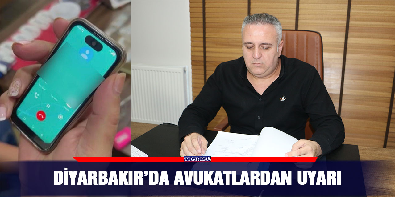 Diyarbakır’da avukatlardan uyarı