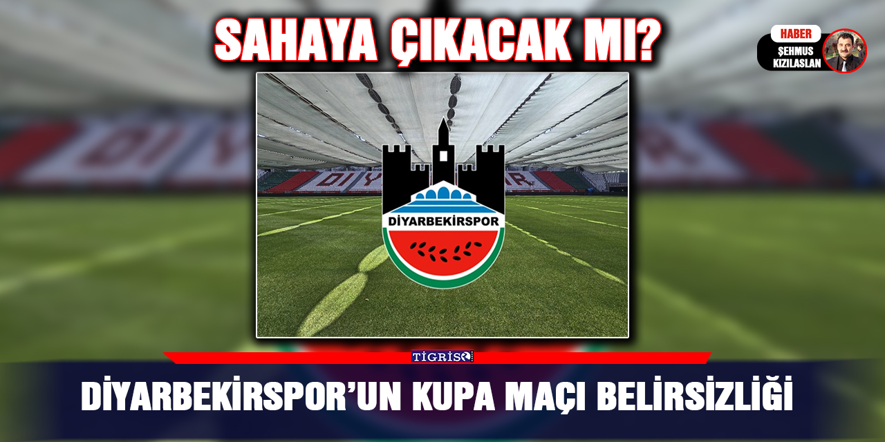 Diyarbekirspor’un kupa maçı belirsizliği