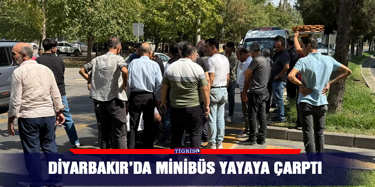 Diyarbakır’da minibüs yayaya çarptı