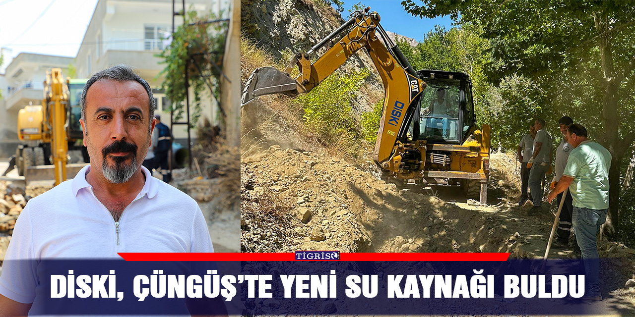 DİSKİ, Çüngüş’te yeni su kaynağı buldu