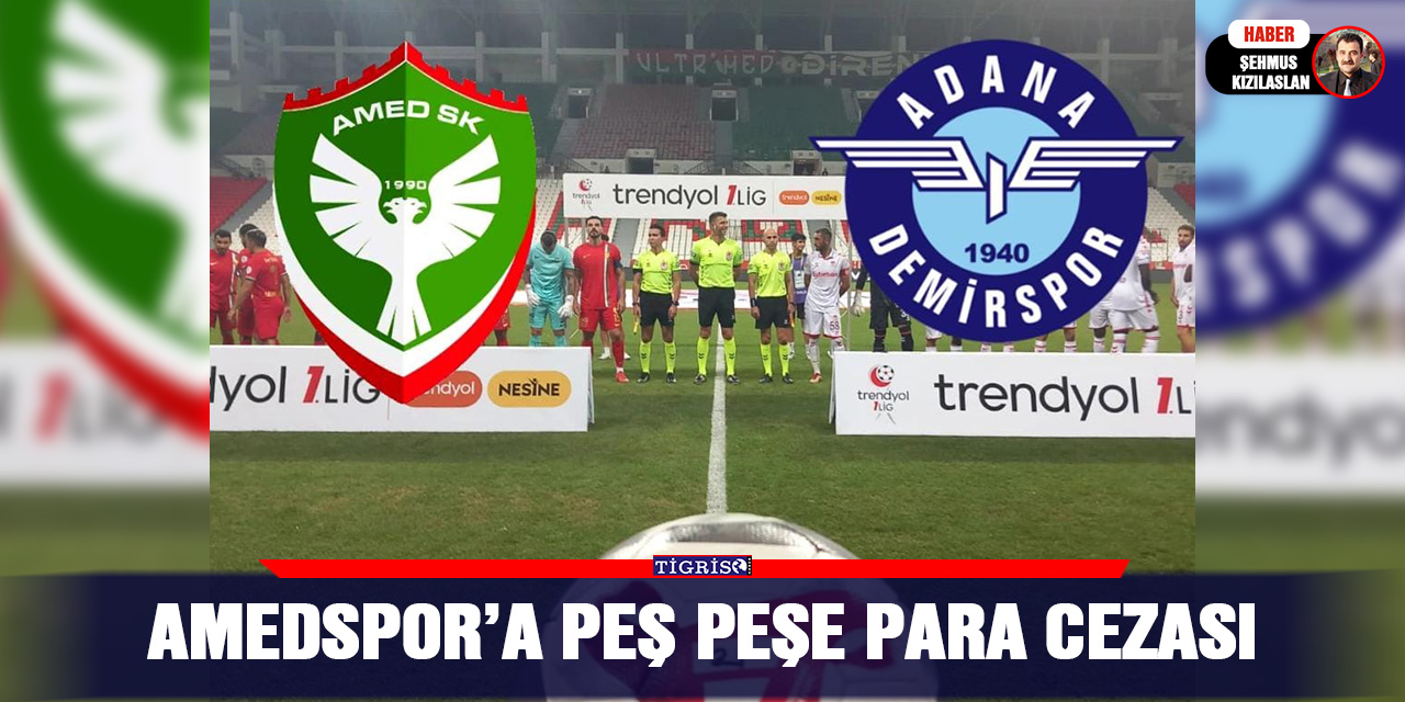 Amedspor’a peş peşe para cezası