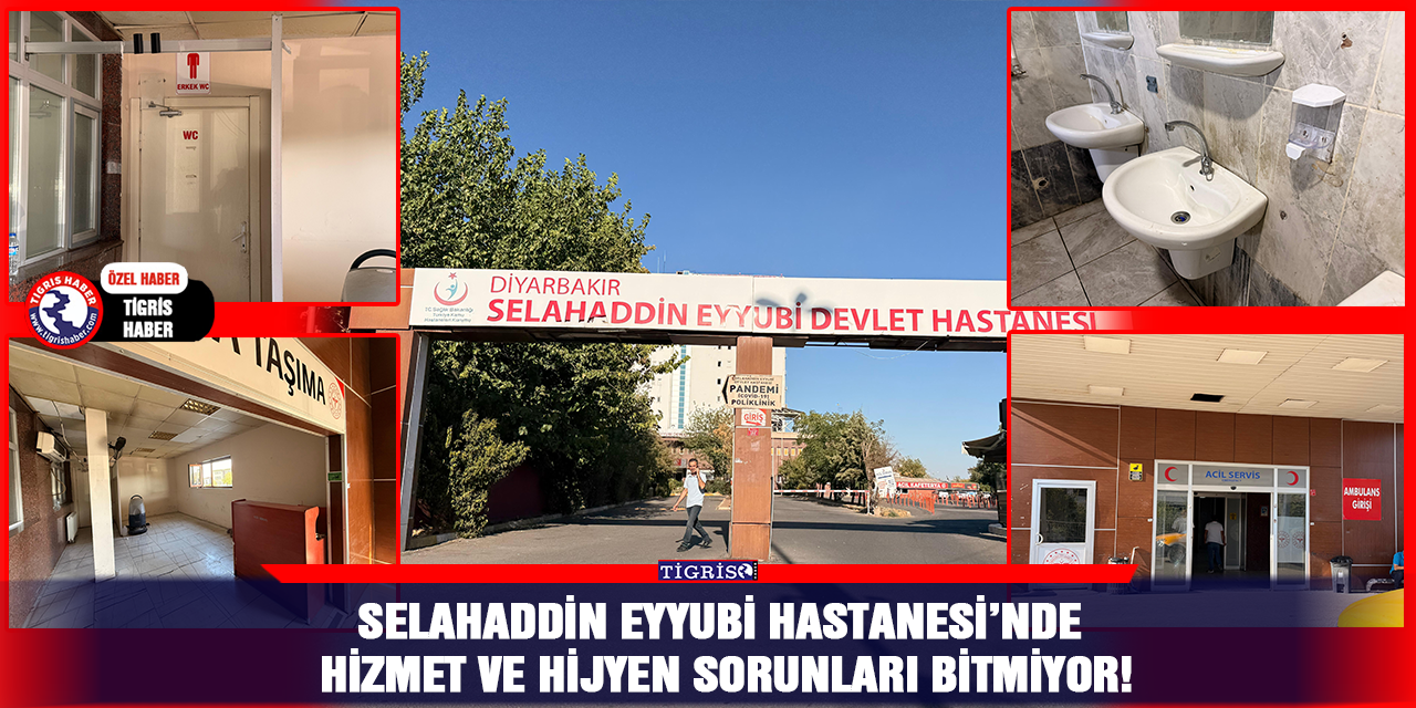 Selahaddin Eyyubi Hastanesi’nde hizmet ve hijyen sorunları bitmiyor!