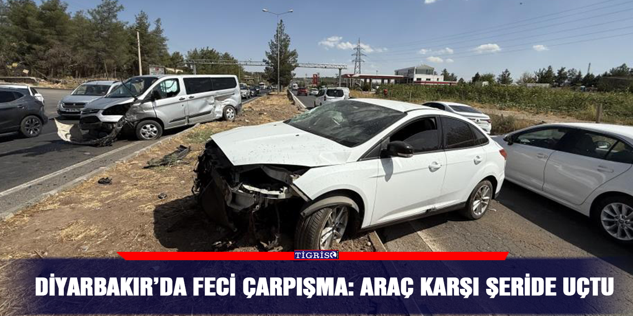 Diyarbakır’da feci çarpışma: Araç karşı şeride uçtu
