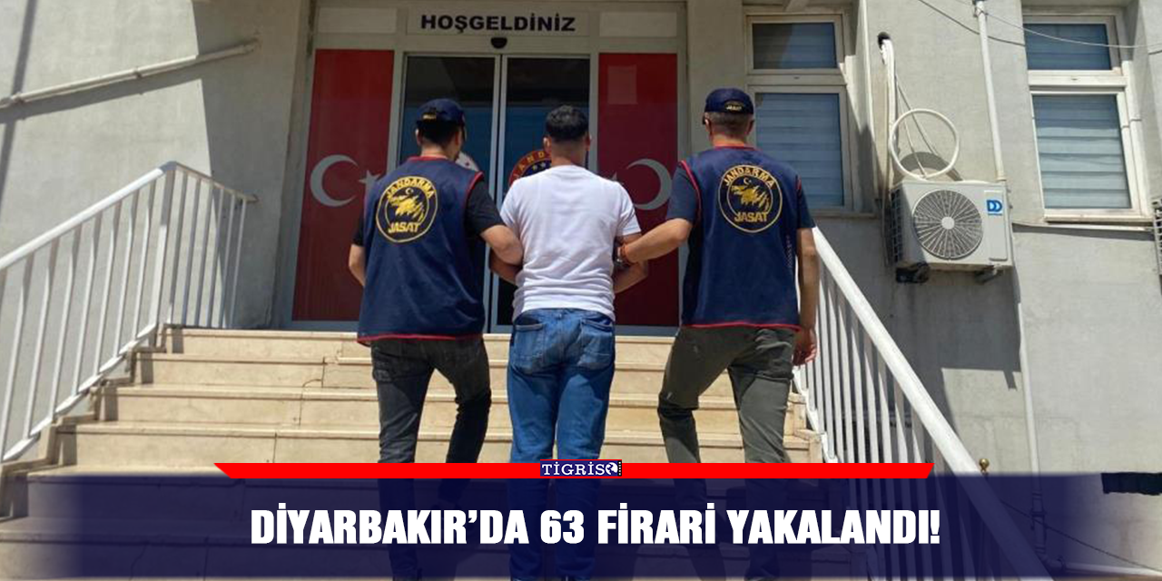 Diyarbakır’da 63 firari yakalandı!
