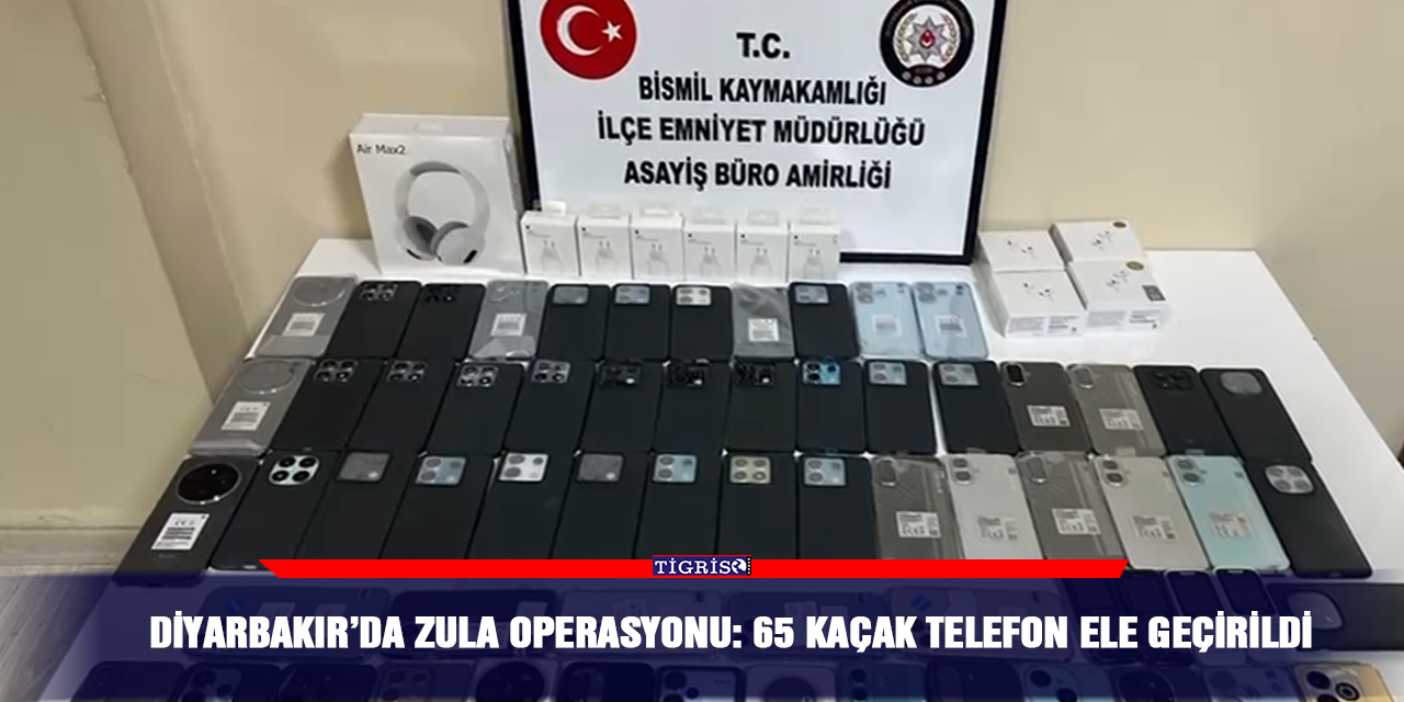 Diyarbakır’da Zula operasyonu: 65 kaçak telefon ele geçirildi