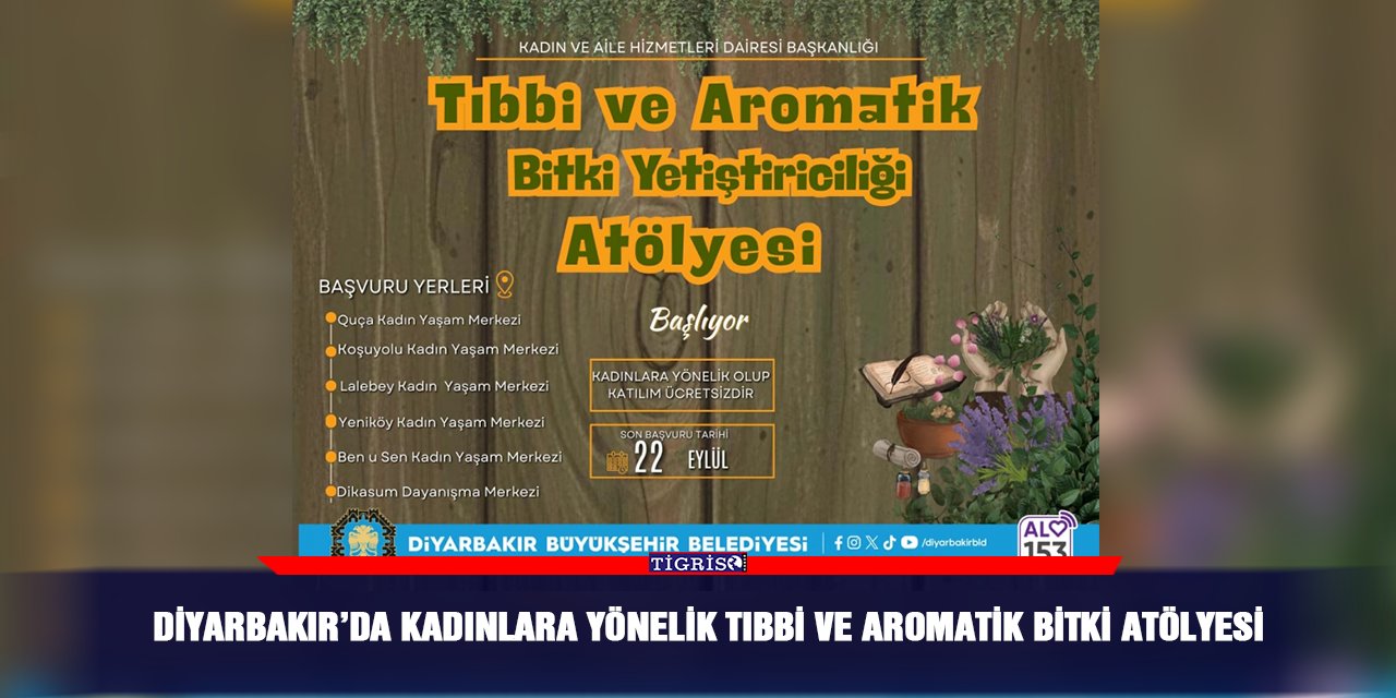 Diyarbakır’da kadınlara yönelik Tıbbi ve Aromatik Bitki Atölyesi