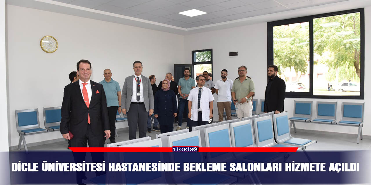 Dicle Üniversitesi Hastanesinde bekleme salonları hizmete açıldı