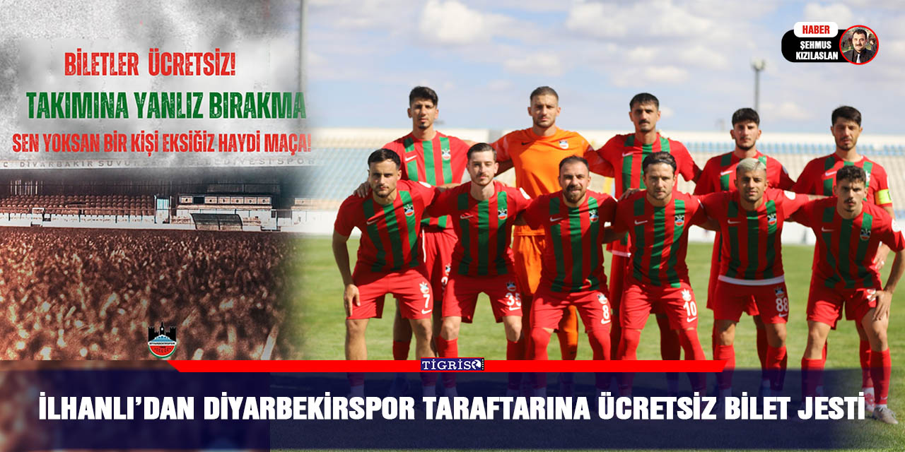 İlhanlı’dan Diyarbekirspor Taraftarına Ücretsiz Bilet Jesti