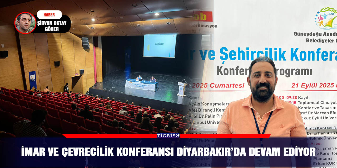 İmar ve çevrecilik konferansı Diyarbakır’da devam ediyor