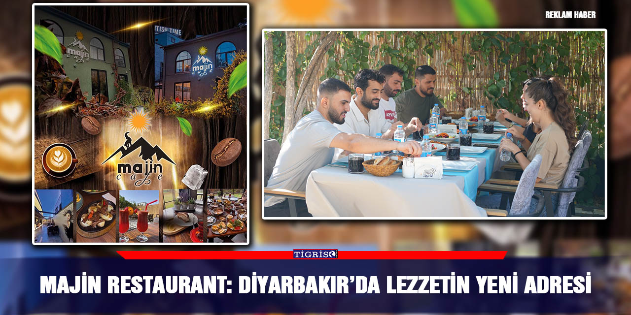 Majin Restaurant: Diyarbakır’da lezzetin yeni adresi